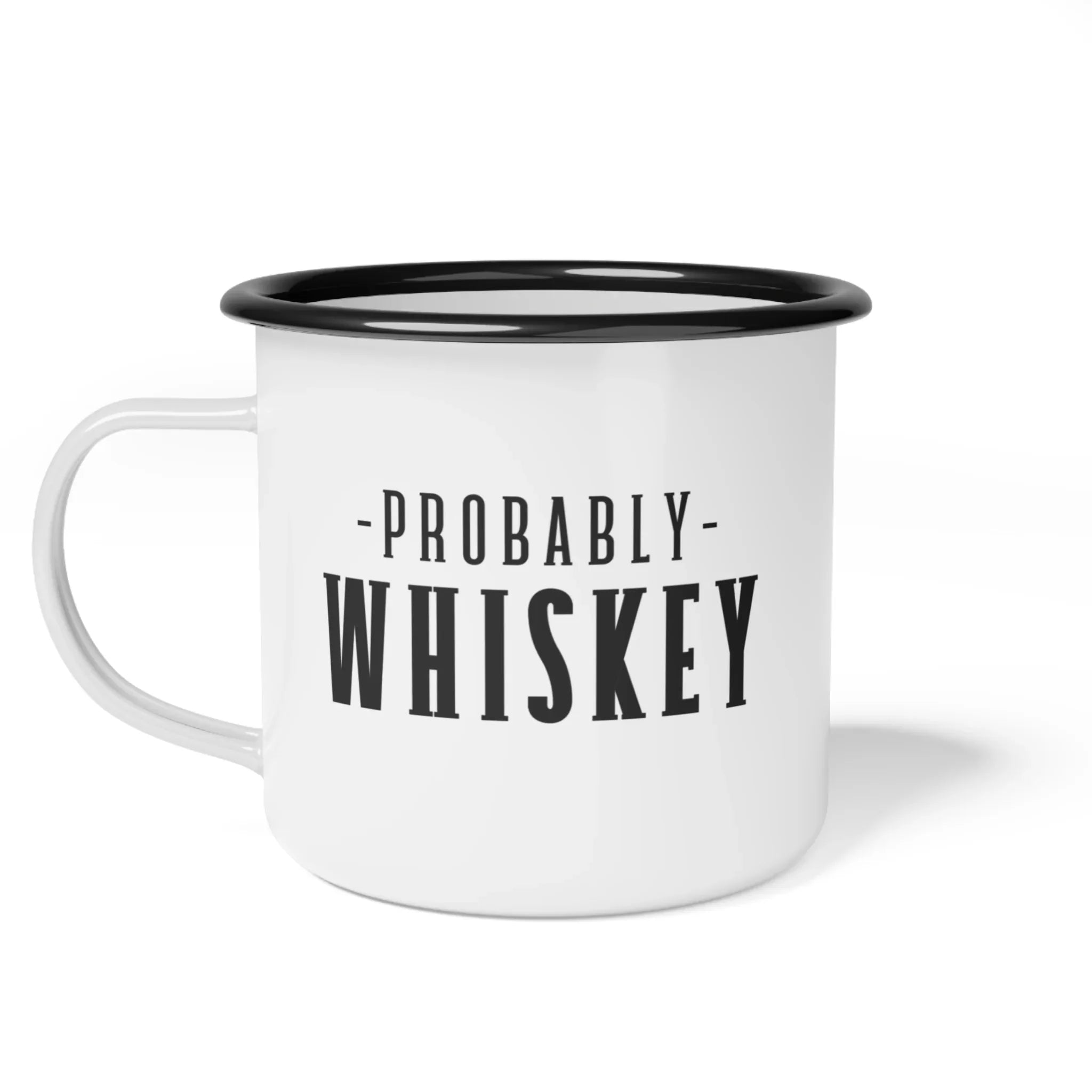 Funny Enamel Mug with bold lettering saying 'Probably Whiskey' on a classic white enamel body.
