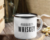 Funny Enamel Mug with a humorous 'Probably Whiskey' design, perfect for camping and outdoor gifts.