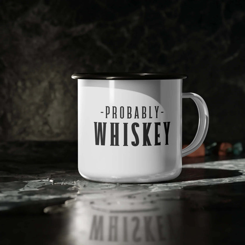 Funny Enamel Mug featuring the words 'Probably Whiskey' for outdoor adventures or gift giving.