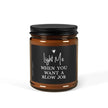 Naughty Soy Candle in brown glass jar with playful label 'Light Me When You Want A BJ' for enticing atmosphere.