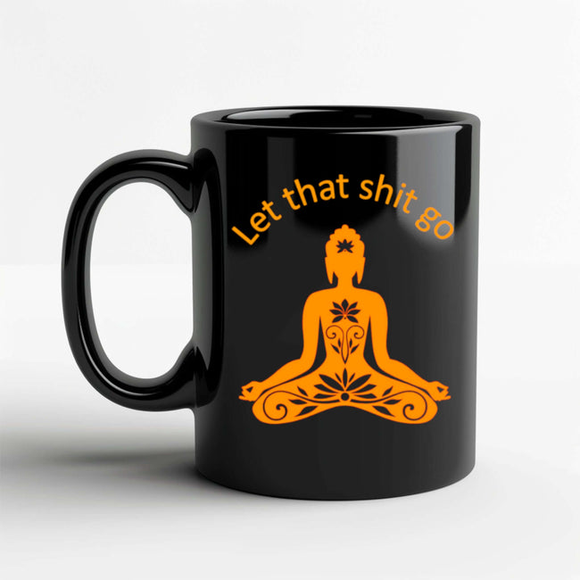 Funny meditation mug featuring a black cup with an orange meditating silhouette and the phrase let that shit go.
