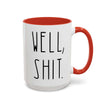 Sarcastic coffee mug featuring the phrase 'Well, Shit.' with a bold red interior and handle.