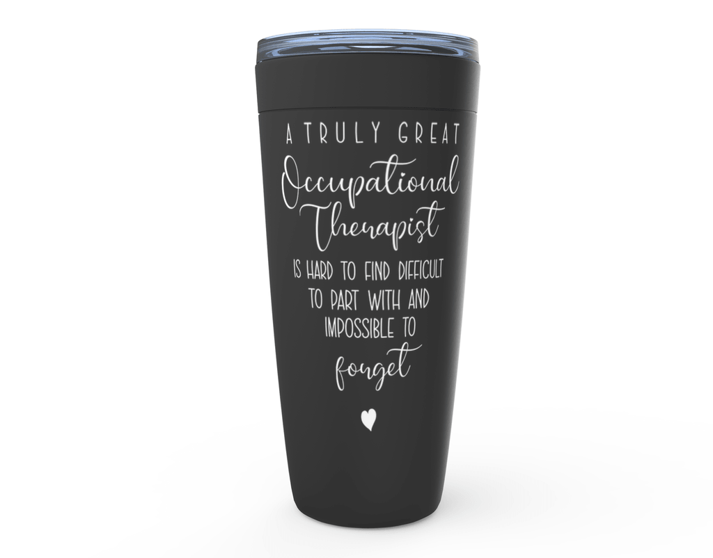 Occupational therapist tumbler with inspirational message, ideal insulated drinkware gift for OT professionals.