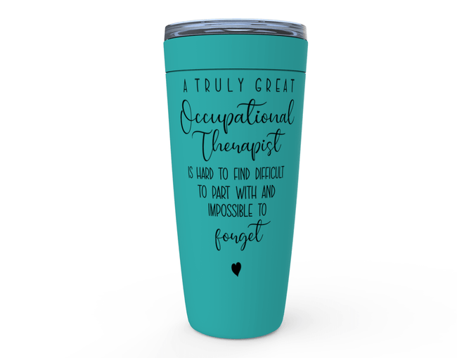 Occupational therapist tumbler in turquoise with motivational quote for occupational therapists.